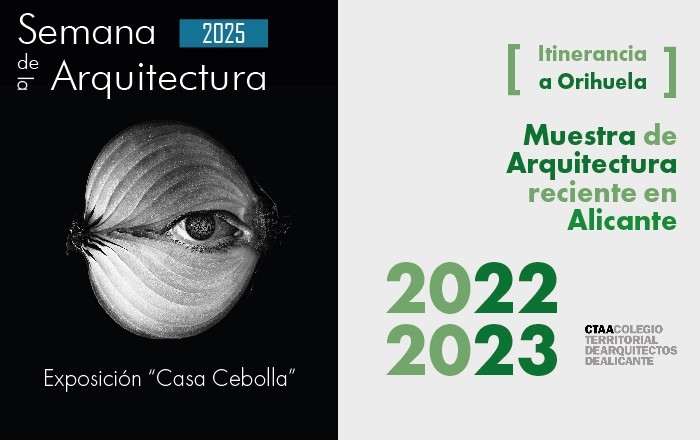 Visita y exposiciones en Orihuela. Muestra de Arquitectura Reciente en Alicante 2022-2023 y Casa Cebolla. 