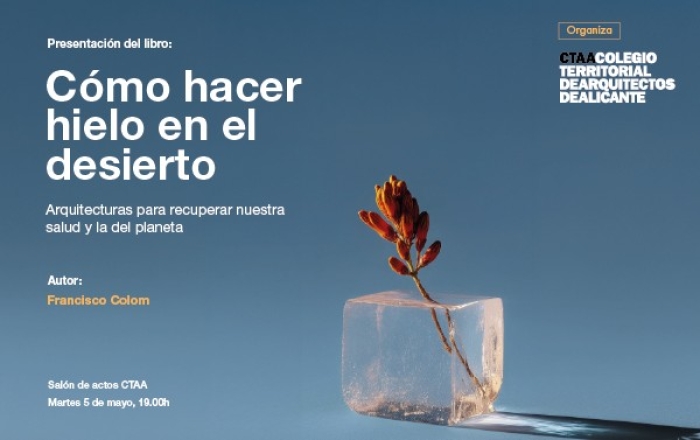Presentación del libro “Cómo hacer hielo en el desierto”, por Francisco Colom Jover
