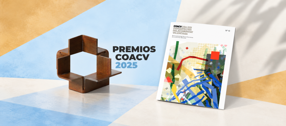 Premios COACV de Arquitectura 2025 (exposición, libro y audiovisual) y Presentación revista COACV nº 10