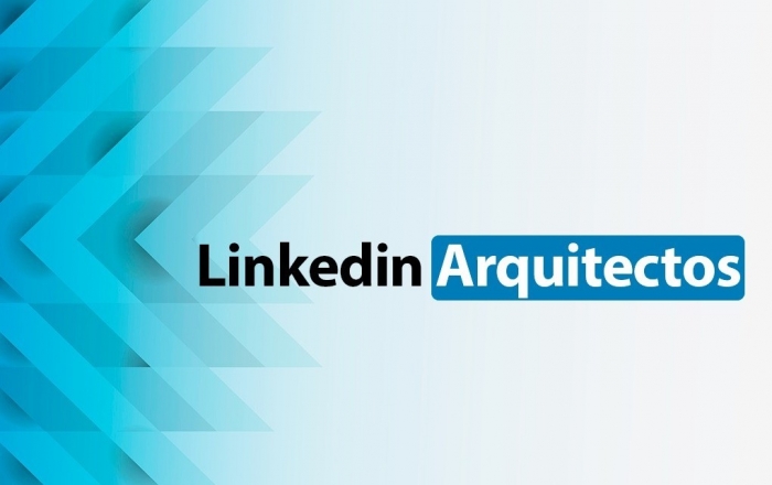Taller de Linkedin para Arquitectos: conecta con tus clientes potenciales