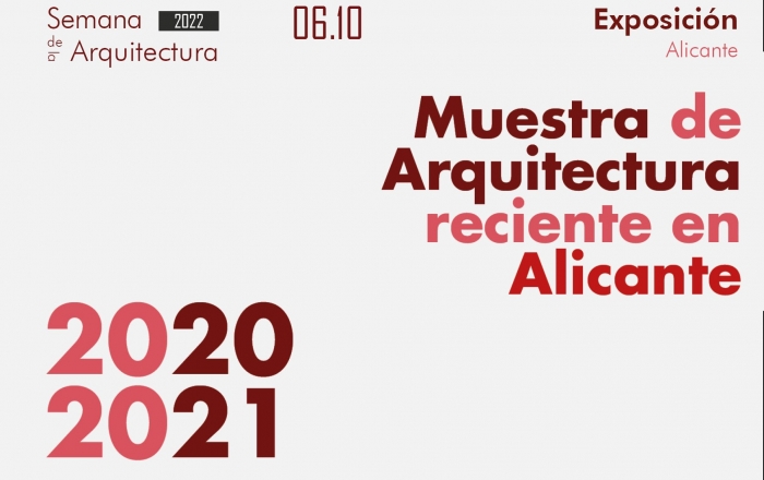 Inauguración Exposición: Muestra de Arquitectura Reciente en Alicante 2020-2021