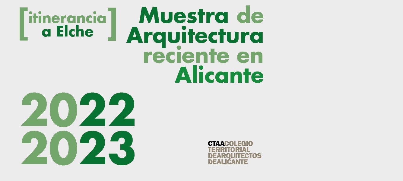 Itinerancia a Elche. Exposición Muestra de Arquitectura 2022-2023