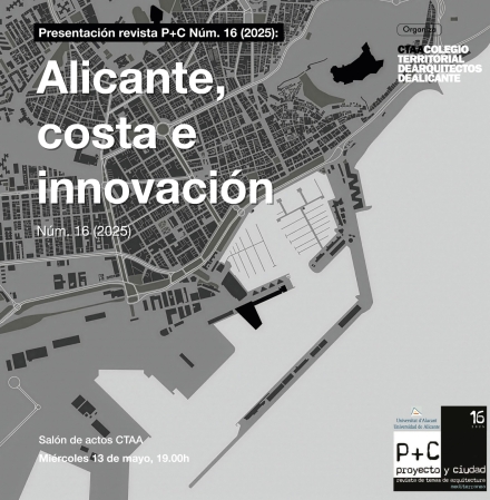 Presentación revista P+C Núm. 16: “Alicante, costa e innovación”