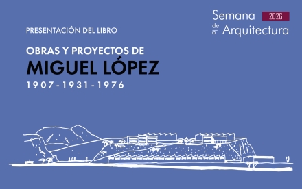 Presentación del libro “Obras y proyectos de Miguel López”