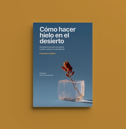 Presentación del libro «Cómo hacer hielo en el desierto»  de Francisco Colom