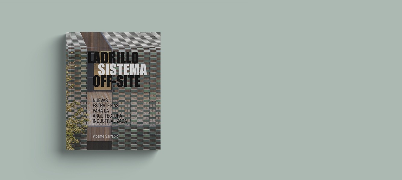 Presentación de libro «Ladrillo sistema off-site: nuevas estrategias para la arquitectura industrializada» de Vicente Sarrablo