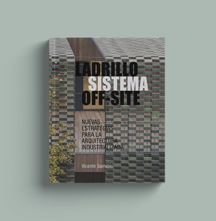 Presentación de libro «Ladrillo sistema off-site: nuevas estrategias para la arquitectura industrializada» de Vicente Sarrablo