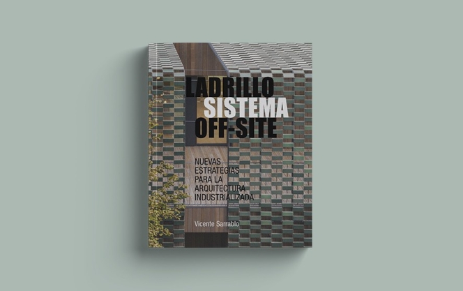 Presentación de libro «Ladrillo sistema off-site: nuevas estrategias para la arquitectura industrializada» de Vicente Sarrablo